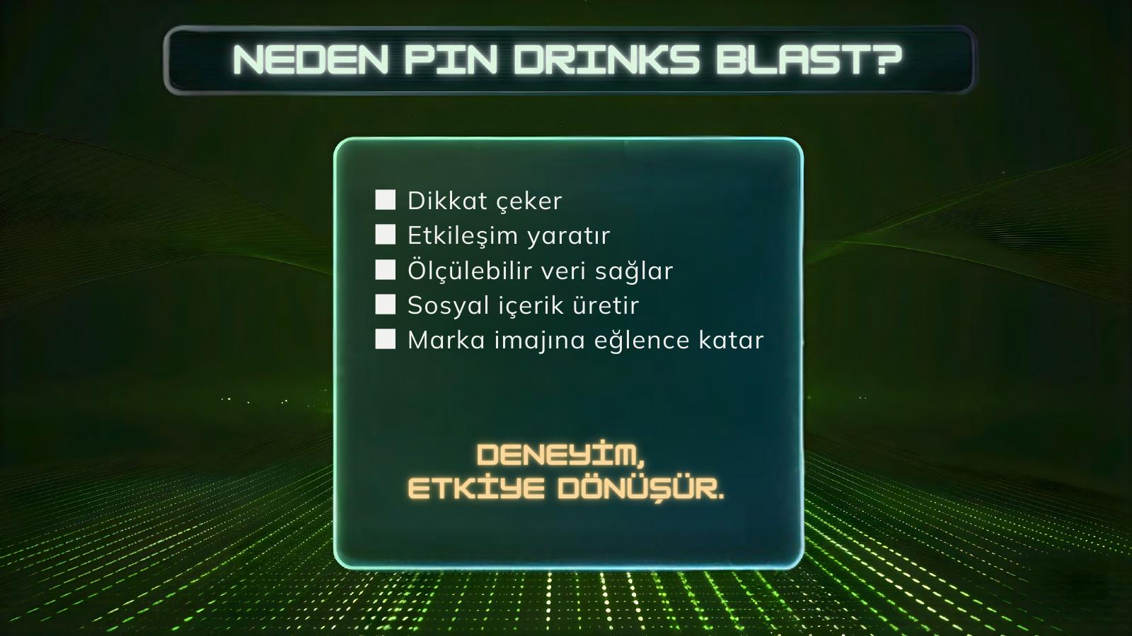 Neden PIN Drinks BLAST?